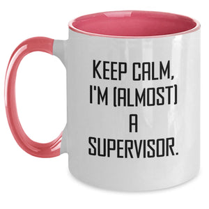 Funny Supervisor Gifts from Friends - Keep Calm, I'm (almost) A Supervisor. Two Tone Coffee Mug for Birthday