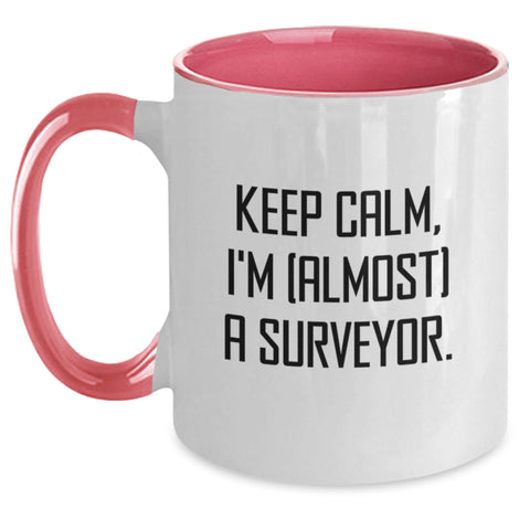 Image of Funny Surveyor Gifts from Friends for Men Graduation Unique Keepsake Two Tone Coffee Mugs Keep Calm I'm (almost) A Surveyor. - Main