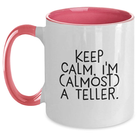 Image of Funny Teller Gifts for Men from Friends on Graduation Unique Two Tone Coffee Mugs with Keep Calm, I'm (almost) A Teller. - Main