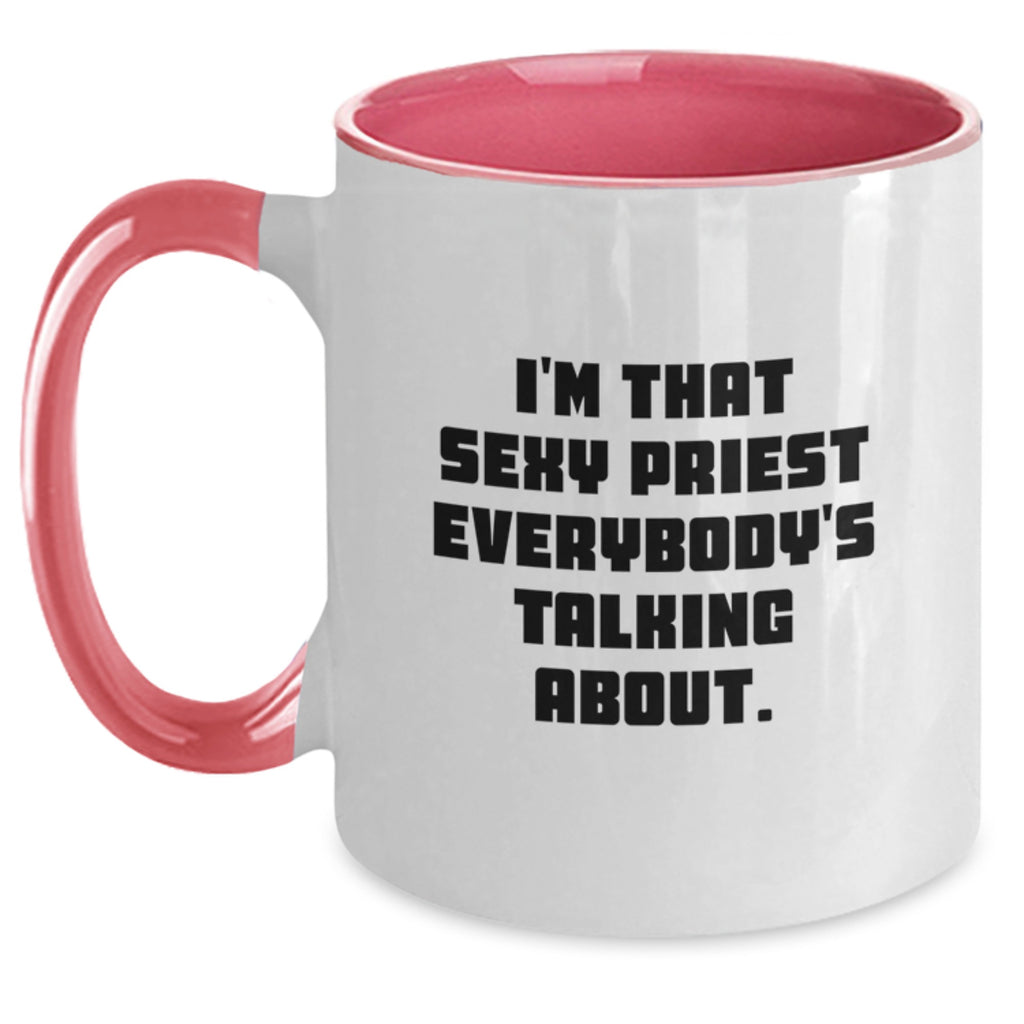 Funny Gifts for Priest from Friends and Family - Unique I'm That Sexy Priest Everybody's Talking About. Two Tone Coffee Mug for Graduation - Main