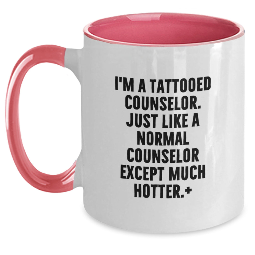Funny Counselor Gifts for Men, Women, or Friends - I'm A Tattooed Counselor Except Much Hotter Graduation Unique Gifts Two Tone Coffee Mug - Main