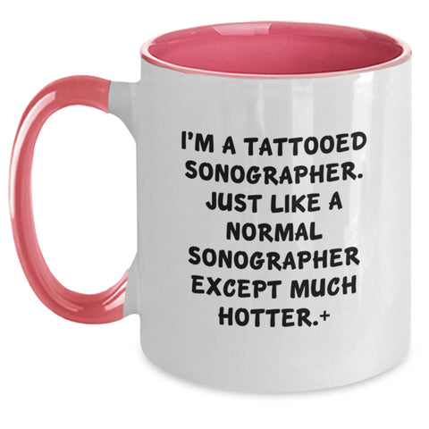 Image of Funny Sonographer Gifts for Sonographer Friends and Family Two Tone Coffee Mug I'm A Tattooed Sonographer Except Much Hotter - Main