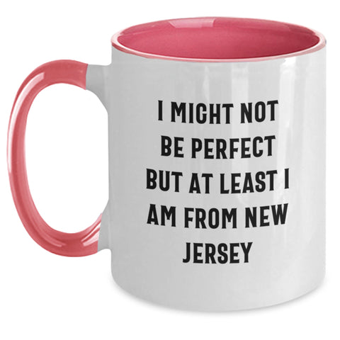 Image of New Jersey Gifts from Friends and Family - Funny Two Tone Coffee Mug, I Might Not Be Perfect But At Least I Am From New Jersey, Unique Graduation Gifts for New Jersey Men and Women - Main