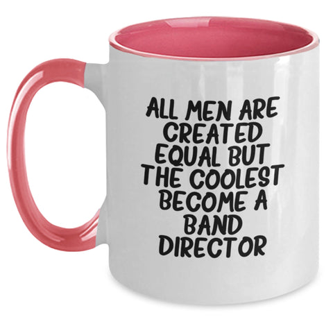 Image of Funny Band Director Gifts, Cool Two Tone Coffee Mugs for Graduation 'All Men Are Created Equal But The Coolest Become A Band Director', Gifts from Friends to Men - Main