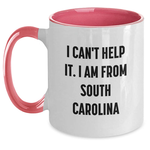 Image of Unique South Carolina Gifts from Friends to Family, Two Tone Coffee Mugs with Funny Quote I Can't Help It. I Am From South Carolina, Graduation Unique Gifts - Main