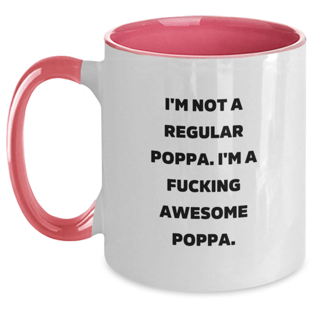 Funny Poppa Gifts from Men to Awesome Poppa on Graduation Unique Gifts, Two Tone Coffee Mug with I'm Not A Regular Poppa. I'm A F--king Awesome Poppa. - Main