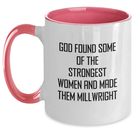 Image of Funny Millwright Gifts from Women, Gifts for Millwright, Graduation Unique Gifts, Two Tone Coffee Mug, God Found Some Of The Strongest Women And Made Them Millwright - Main