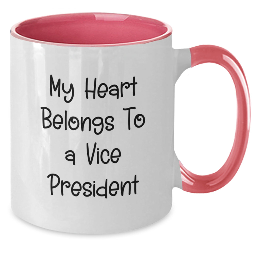 Funny Vice President Gifts - 'My Heart Belongs To A Vice President' Two Tone Coffee Mug for Birthday - Gifts from Friends to Vice President, Men, Women, Coworkers, Family - Additional