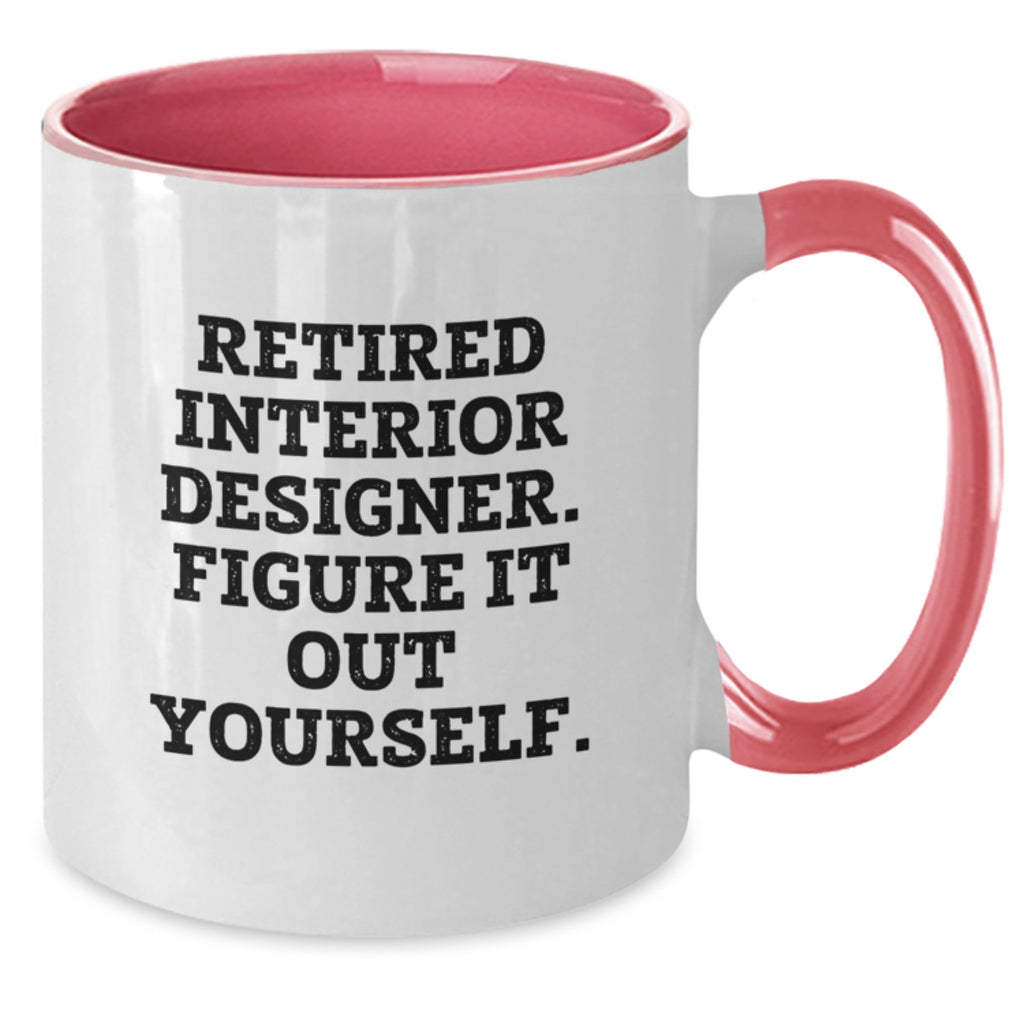 Interior Designer Gifts from Friends - Figure It Out Yourself Two Tone Coffee Mug, Birthday Unique Presents - Additional