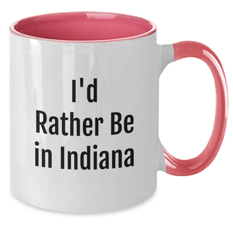 Image of Indiana Two Tone Coffee Mugs Funny I'd Rather Be In Indiana Gifts for Graduation - Additional
