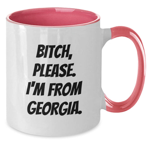Image of Funny Georgia Quotes, Georgia Gifts for Friends, Two Tone Coffee Mugs with 'B-tch, Please. I'm From Georgia.' - Gifts from Friends for Georgia - Additional