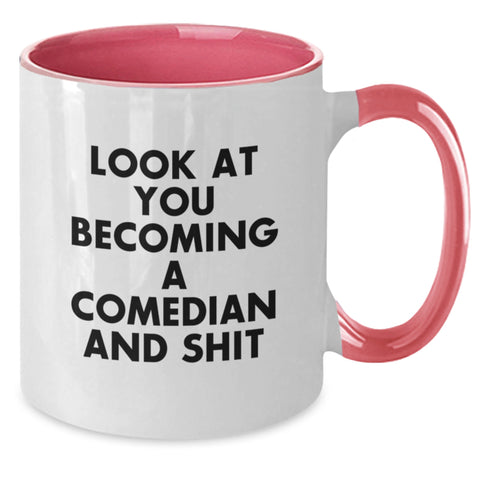 Image of Funny Comedian Gifts for Men from Friends - Two Tone Coffee Mug with 'Look At You Becoming A Comedian And Shit' - Additional