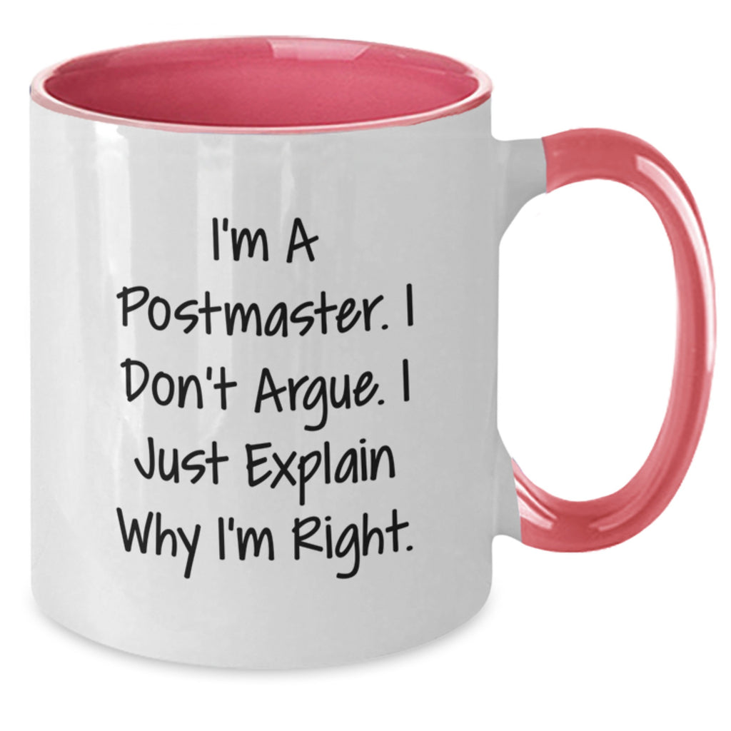 Unique Funny Postmaster Gifts from Men - 'I'm A Postmaster. I Don't Argue. I Just Explain Why I'm Right.' Two Tone Coffee Mugs for Postmaster Friends and Family at Christmas - Additional