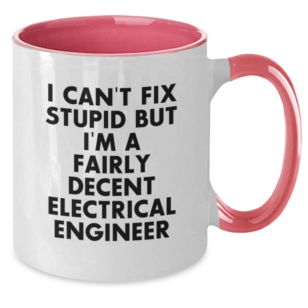 Funny Electrical Engineer Gifts for Men, Unique Two Tone Coffee Mug with 'I Can't Fix Stupid But I'm A Fairly Decent Electrical Engineer' Quote for Valentine's, Gifts from Friends to Family - Additional