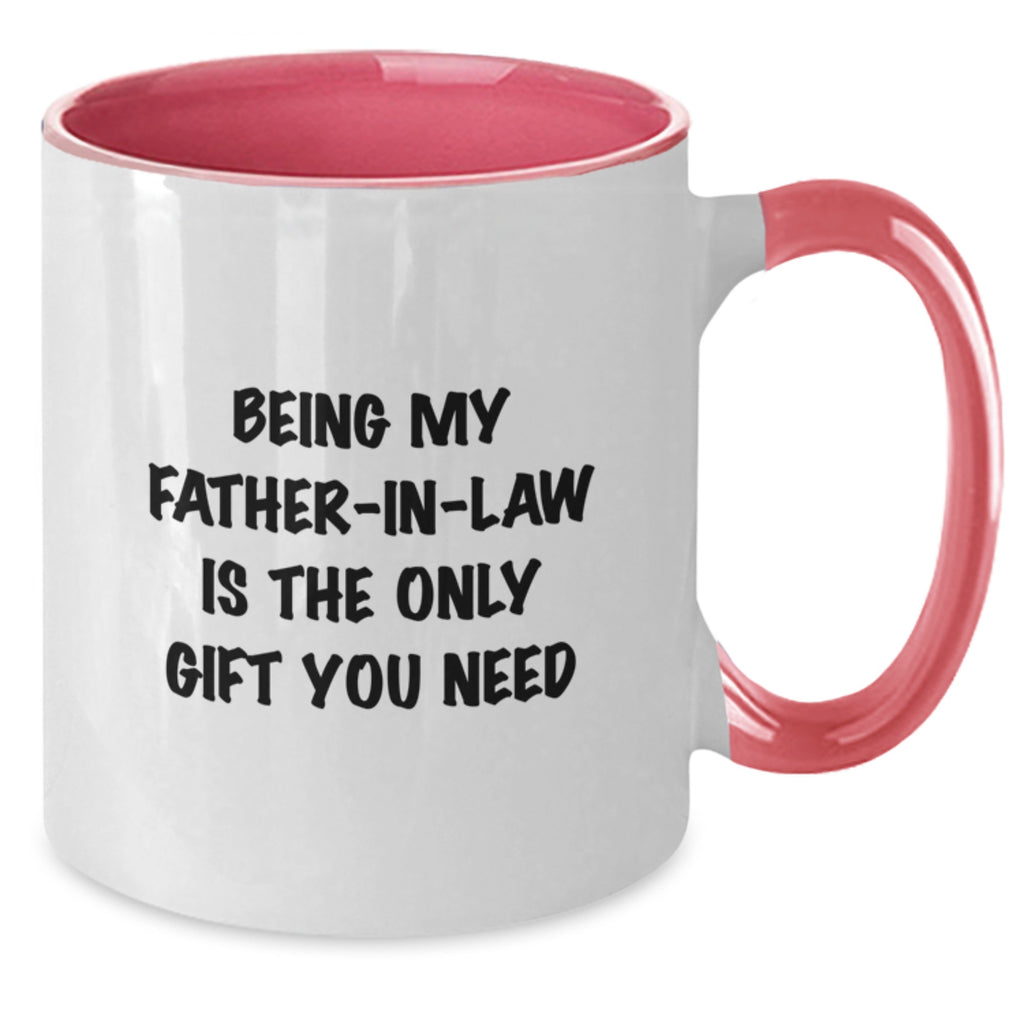 Funny Gift for Father-in-law, Being My Father-in-law Is The Only Gift You Need, Unique Two Tone Coffee Mug, Christmas Unique Finds - Additional