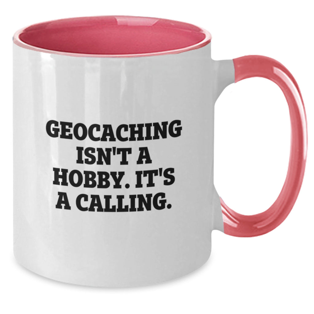 Geocaching Isn't A Hobby, It's A Calling. Funny Quote Two Tone Coffee Mug Gifts from Mom to Geocaching Enthusiasts on Mother's Day - Additional