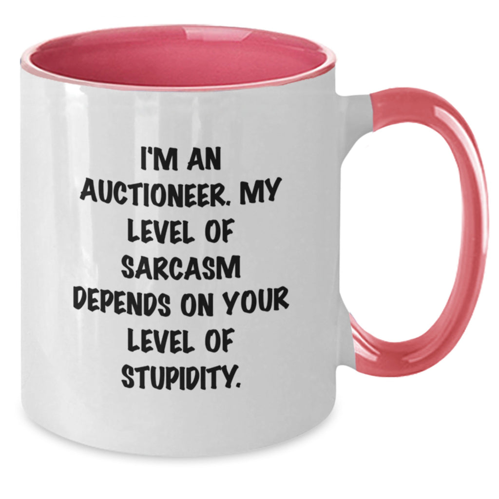 Funny Auctioneer Gifts from Men to Men - Two Tone Coffee Mug with 'I'm An Auctioneer. My Level Of Sarcasm Depends On Your Level Of Stupidity.', Birthday Unique Gifts for Auctioneers - Additional