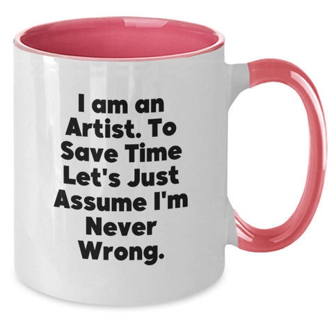 Image of Funny Artist Gifts from Men to Dad for Father's Day - Two Tone Coffee Mug with I'm Never Wrong Quote - Additional