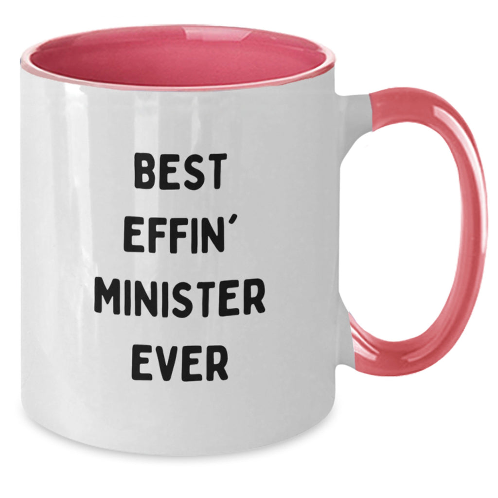 Funny Minister Quotes Gifts from Friends, Family, or Coworkers - Best Effin' Minister Ever Two Tone Coffee Mug for Valentine's Unique Gifts - Additional