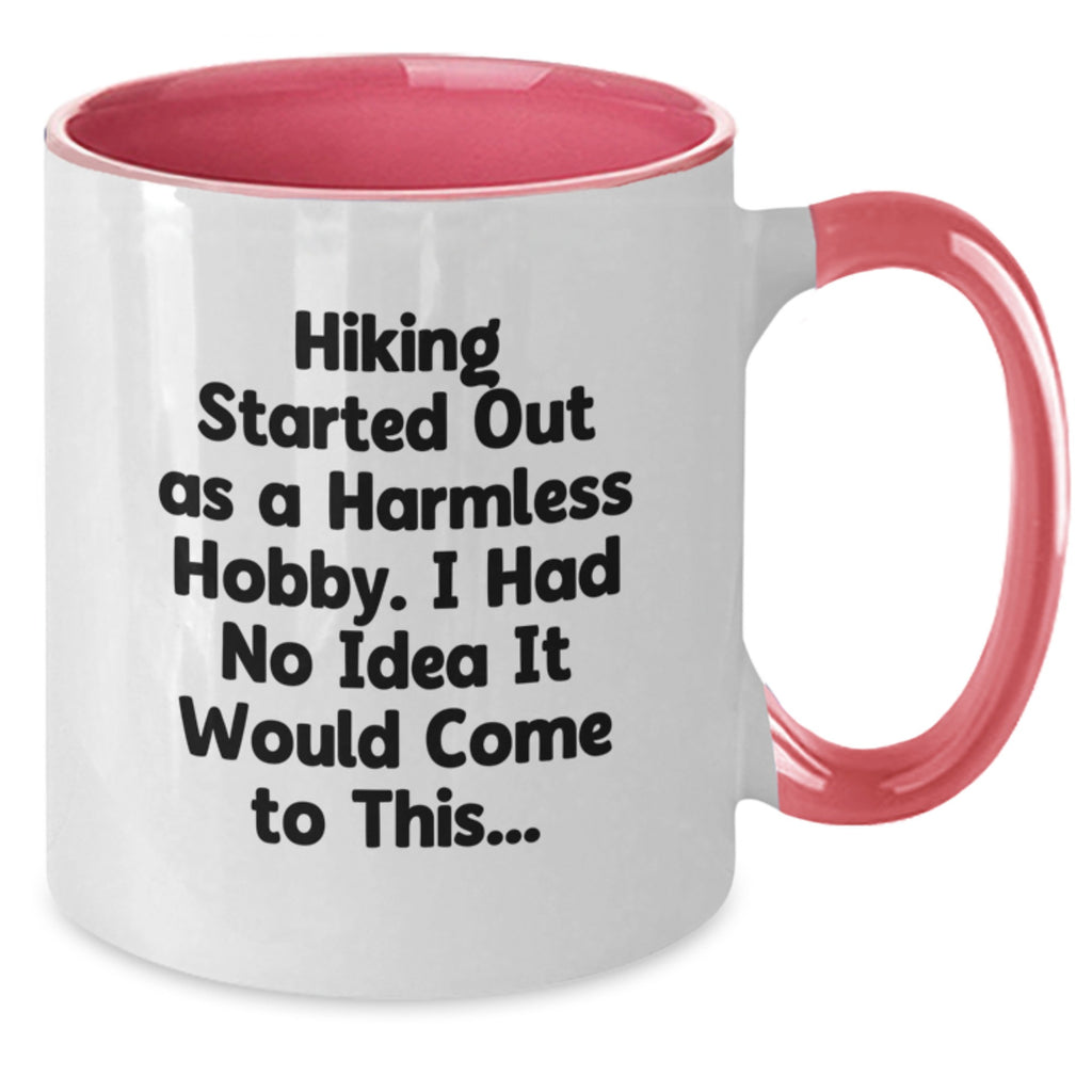 Funny Hiking Gifts for Him - 'Hiking Started Out As A Harmless Hobby.' Hiking Enthusiast Two Tone Coffee Mug for Valentine's Unique Gifts from Men to Hiking Friends - Additional