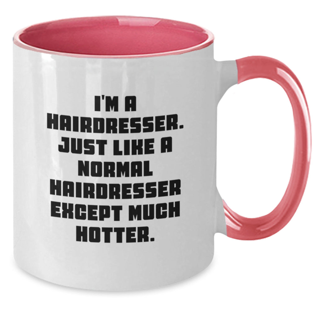 Hairdresser Humor Gifts from Friends to Hairdressers - Funny Two Tone Coffee Mug for Graduation - Additional