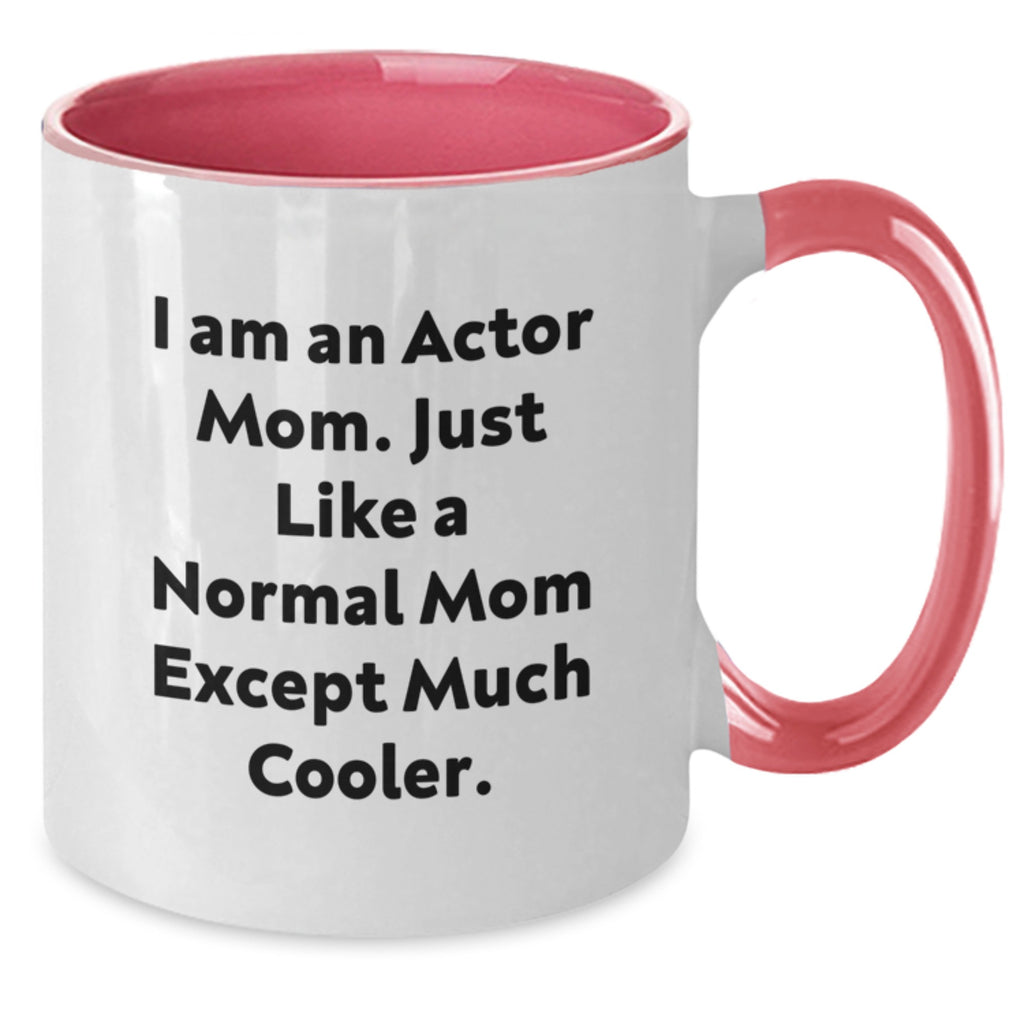 Funny Actor Mom Gifts from Family for Graduation Unique Two Tone Coffee Mug with 'I Am An Actor Mom' - Additional