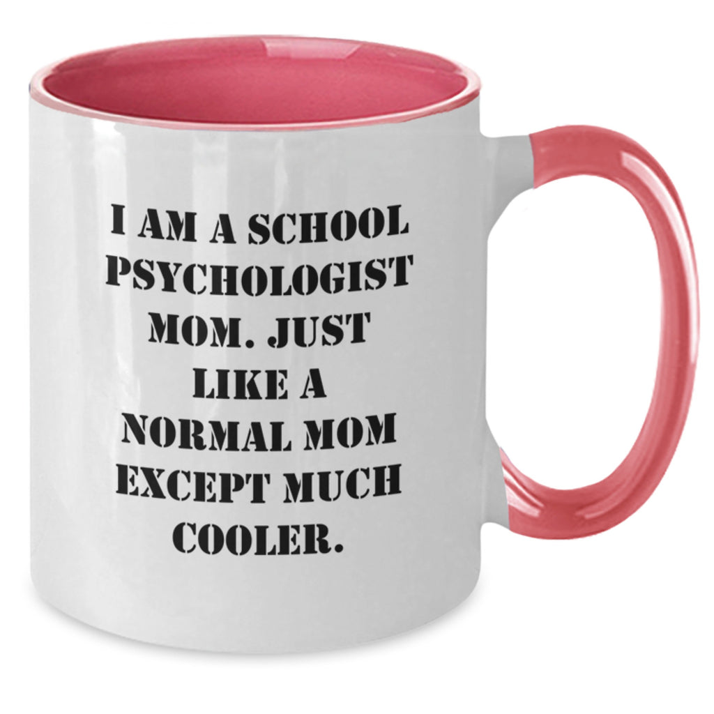 Gifts from Family, Friends, or Coworkers to School Psychologist on Birthday Unique Gifts - Funny Two Tone Coffee Mug - I'm a School Psychologist Mom - Additional