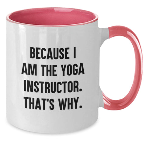 Image of Unique Funny Gifts from Men to Yoga Instructor because 'I Am The Yoga Instructor That's Why' Two Tone Coffee Mug for Father's Day - Additional