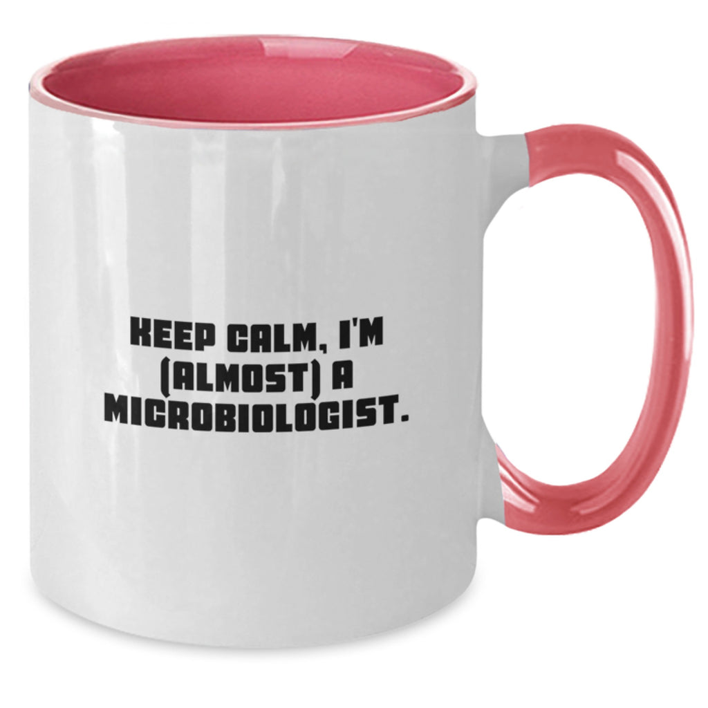Funny Microbiologist Gifts from Friends - Keep Calm I'm Almost a Microbiologist Two Tone Coffee Mug for Birthday - Additional