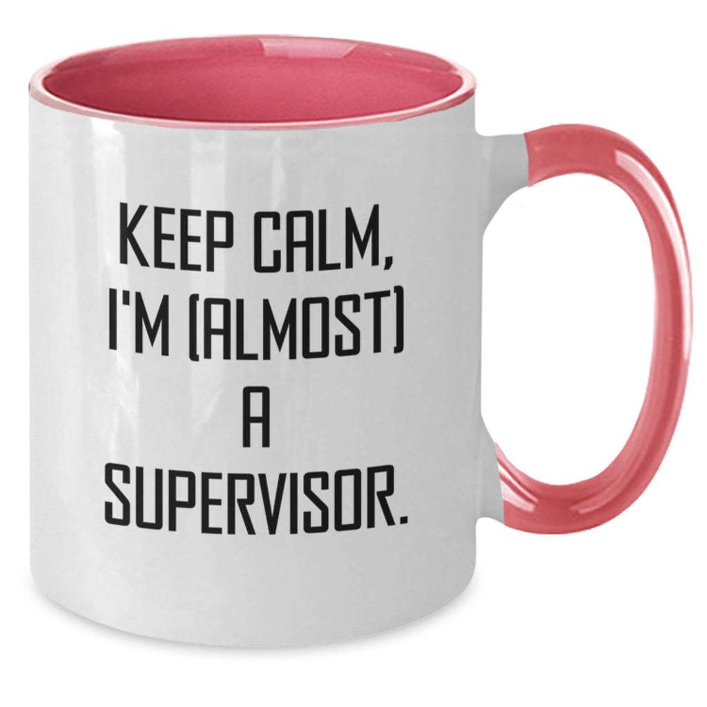 Funny Supervisor Gifts from Friends - Keep Calm, I'm (almost) A Supervisor. Two Tone Coffee Mug for Birthday - Additional