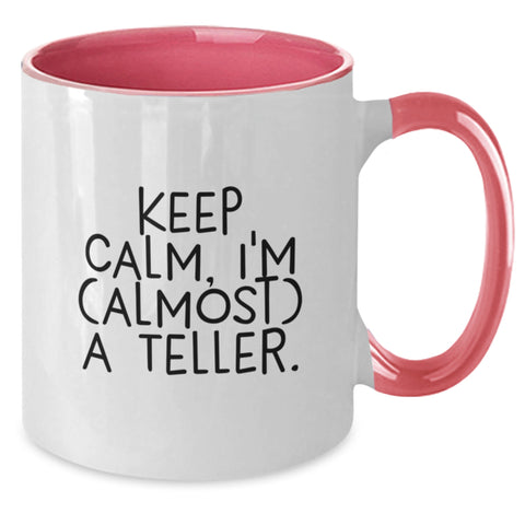 Image of Funny Teller Gifts for Men from Friends on Graduation Unique Two Tone Coffee Mugs with Keep Calm, I'm (almost) A Teller. - Additional