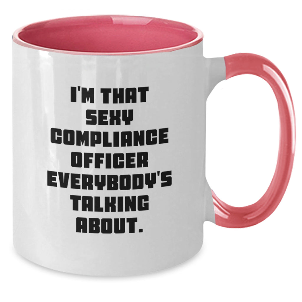 Funny Compliance Officer Gifts, Two Tone Coffee Mug for Graduation, Unique Humorous Quote from a Sexy Compliance Officer Everybody's Talking About - Additional