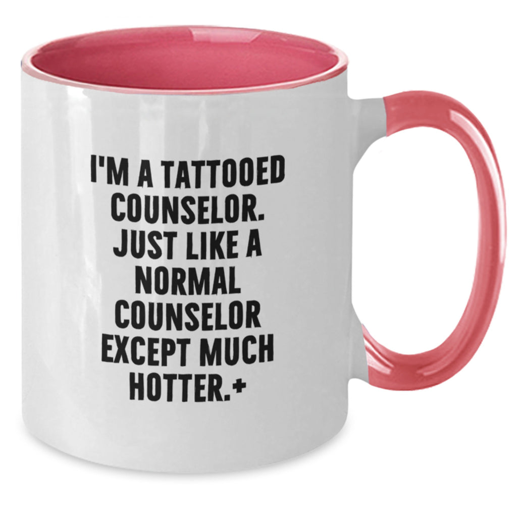 Funny Counselor Gifts for Men, Women, or Friends - I'm A Tattooed Counselor Except Much Hotter Graduation Unique Gifts Two Tone Coffee Mug - Additional