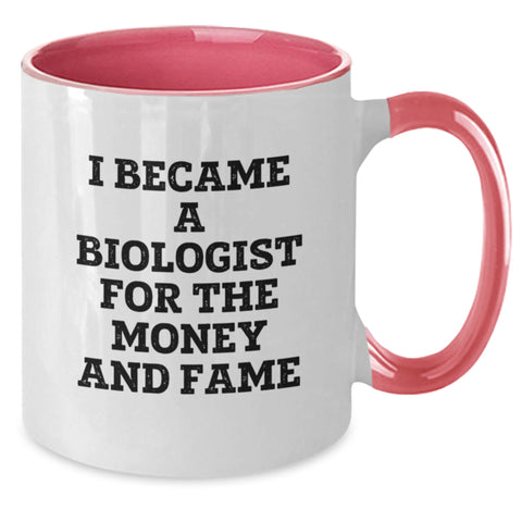 Image of Funny Biologist Gifts for Him, Two Tone Coffee Mug with I Became A Biologist For The Money And Fame Quote for Graduation Unique Gifts from Friends, Family or Coworkers - Additional