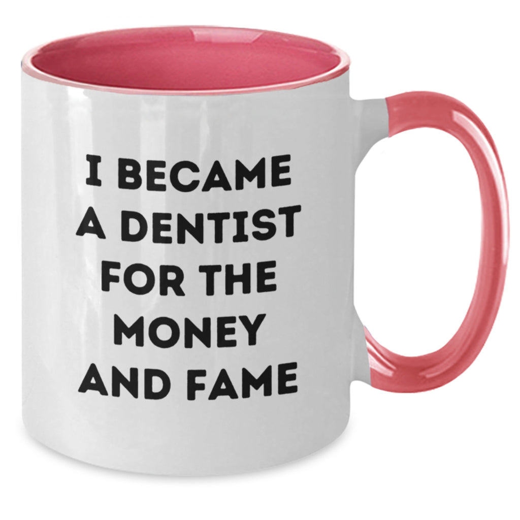 Funny Gifts from Friends and Family for Dentist Graduation - Two Tone Coffee Mug I Became A Dentist For The Money And Fame - Additional