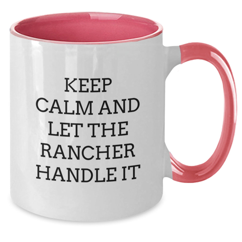 Funny Rancher Gifts from Men to Friends on Christmas Unique Ideas Two Tone Coffee Mugs with Keep Calm And Let The Rancher Handle It Quote - Additional