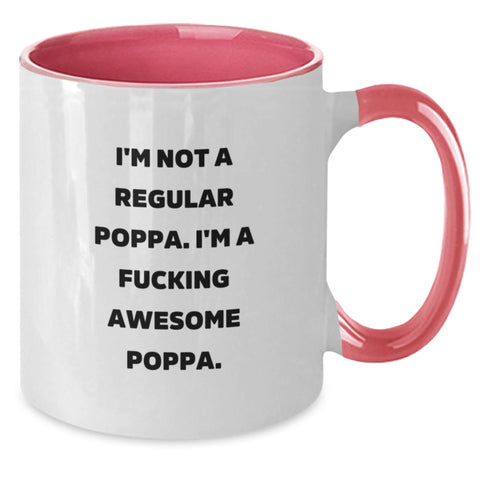 Image of Funny Poppa Gifts from Men to Awesome Poppa on Graduation Unique Gifts, Two Tone Coffee Mug with I'm Not A Regular Poppa. I'm A F--king Awesome Poppa. - Additional