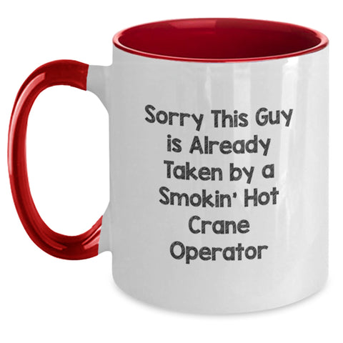 Image of Funny Crane Operator Gifts for Men, Birthday Unique Gifts from Friends, Two Tone Coffee Mug with 'Sorry This Guy Is Already Taken By A Smokin' Hot Crane Operator' Quote - Main