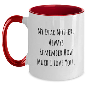 Gifts from Family to Mother - Funny Two Tone Coffee Mug for Mom, Always Remember How Much I Love You, Perfect for Christmas Morning