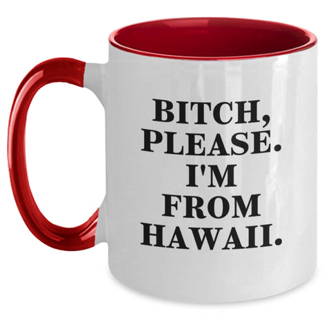 Image of Hawaii Birthday Unique Gifts from Friends - Funny Two Tone Coffee Mug, B-tch, Please. I'm From Hawaii. Quote on Pink and White Ceramic Mugs, Gifts for Women, Men, Coworkers, and Family - Main