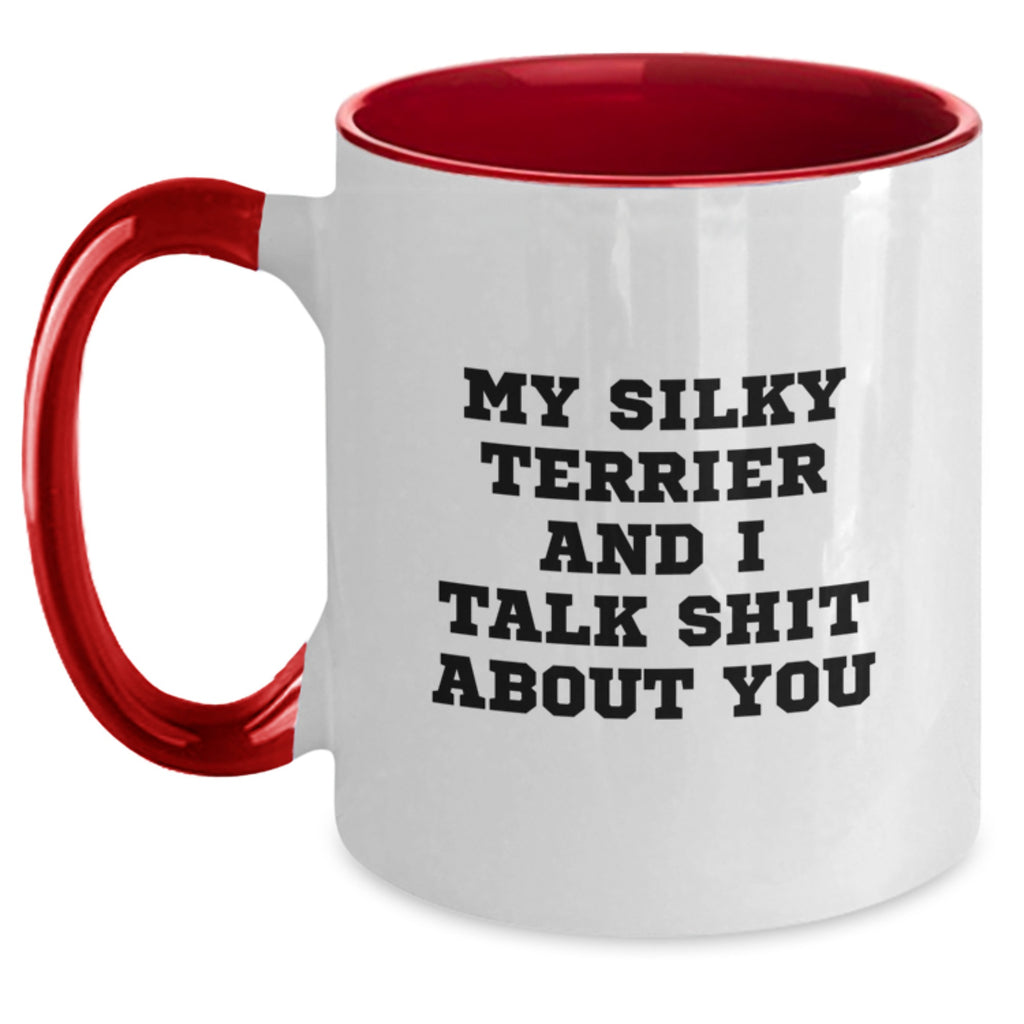 Funny Silky Terrier Dog Gifts from Friends for Graduation Unique Gifts - My Silky Terrier And I Talk Shit About You Two Tone Coffee Mug - Main