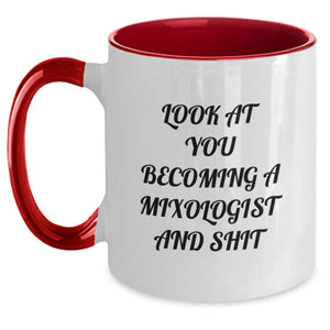 Funny Mixologist Christmas Unique Gifts from Friends to Men, A Two Tone Coffee Mug, 'Look At You Becoming A Mixologist And Shit'