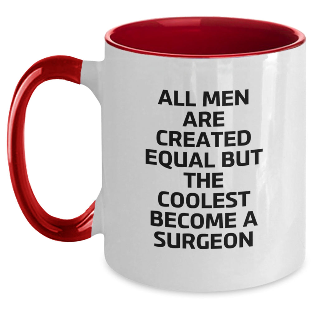 Funny Surgeon Gifts from Men - All Men Are Created Equal But The Coolest Become A Surgeon Two Tone Coffee Mug, Christmas Unique Gifts for Surgeon Friends, Family - Main