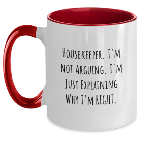 Image of Funny Housekeeper Gifts from Friends for Christmas Unique Two Tone Coffee Mugs I'm Not Arguing I'm Just Explaining Why I'm Right - Housekeeper Humor Mug - Main