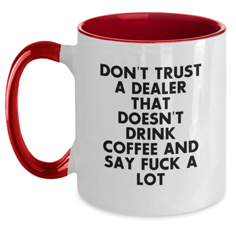 Image of Funny Dealer Gifts from Men to Friends Unique Christmas Unique Gifts - Two Tone Coffee Mug, 'Don't Trust A Dealer That Doesn't Drink Coffee And Say F--k A Lot' Quote - Main