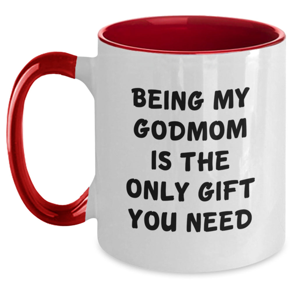 Funny Valentine's Gifts from Men to Godmom - Gifts for Godmom - Two Tone Coffee Mug | 'Being My Godmom Is The Only Gift You Need' - Main
