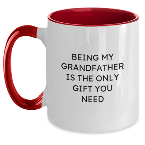 Image of Funny Grandfather Gifts from Men to Grandfather on Christmas Unique Gifts - Being My Grandfather Is The Only Gift You Need Two Tone Coffee Mug - Main