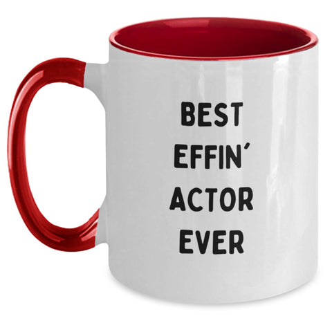 Image of Funny Actor Gifts for Men, Women, Friends, Coworkers, Family - Best Effin' Actor Ever Two Tone Coffee Mug, Birthday Unique Gifts from Men, Women, Friends, Family - Main