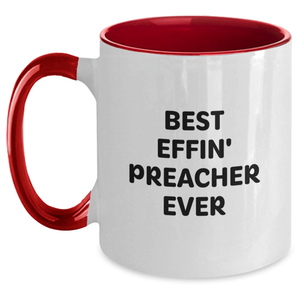 Funny Preacher Gifts, Best Effin' Preacher Ever Two Tone Coffee Mug, Birthday Unique Gifts from Friends, Gifts for Preacher - Main