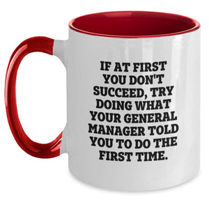 Funny Gifts from General Manager for Men General Manager Coffee Mug, Two Tone Christmas Unique Gifts for General Manager, If At First You Don't Succeed Quote Ceramic Mugs